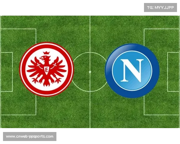 那不勒斯主场迎战法兰克福，欧冠第四轮激战正酣